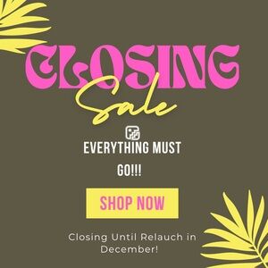🚨🚨🚨EVERYTHING MUST GO!! 🚨🚨🚨 CLOSING SALE FOR RELAUNCH